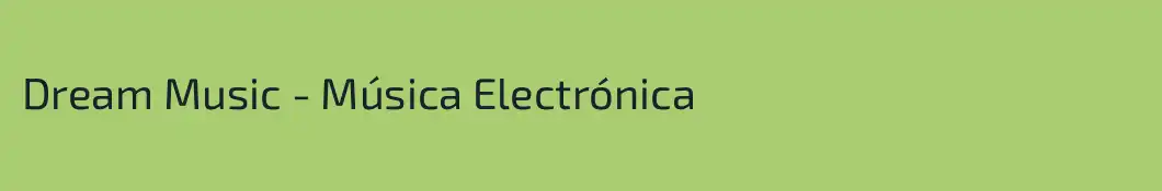 Dream Music - Música Electrónica